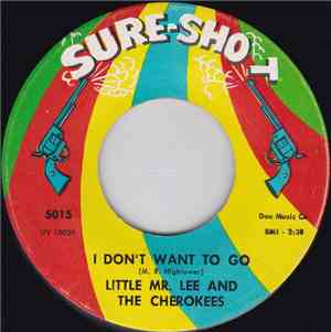 Little Mr. Lee And The Cherokees - I Don't Want To Go / Young Lover