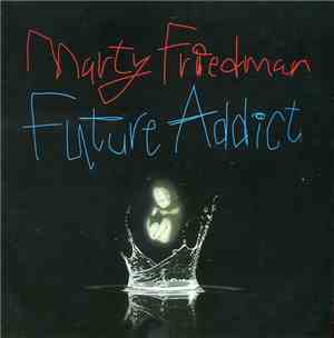 Marty Friedman - Future Addict