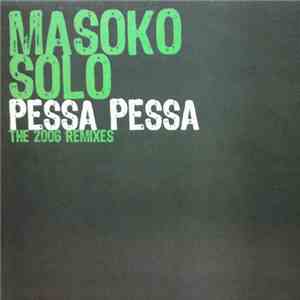 Masoko Solo - Pessa Pessa (The 2006 Remixes)