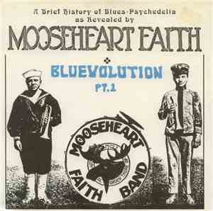 Mooseheart Faith - Bluevolution Pt. 1