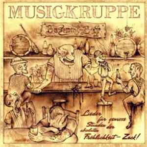 Musigkruppe - Lieder Für Gewisse Stunden Der Absoluten Fröhlichkeit - Zack!