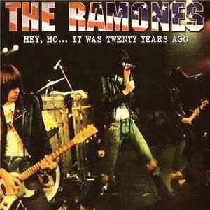 Ramones - Hey Ho... It Was Twenty Years Ago