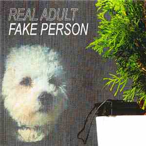 REAL ADULT - FAKE PERSON