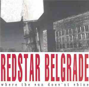 Red Star Belgrade - Where The Sun Doesn't Shine