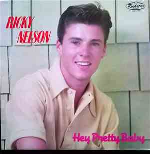 Ricky Nelson  - Hey Pretty Baby