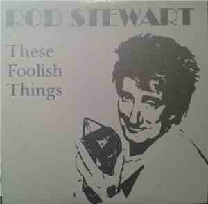 Rod Stewart - These Foolish Things
