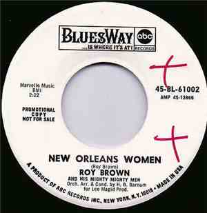 Roy Brown And His Mighty Mighty Men - New Orleans Women / Standing On Broad ...