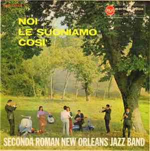 Seconda Roman New Orleans Jazz Band - Noi Le Suoniamo Così