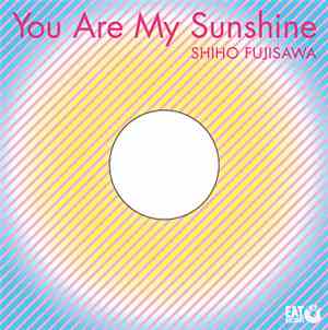Shiho Fujisawa - You Are My Sunshine