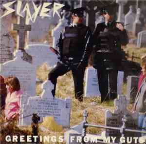 Slayer - Greetings From My Guts