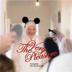 The Very Pleasure - Kongress Der Unvernunft