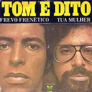 Tom E Dito - Frevo Frenetico / Tua Mulher
