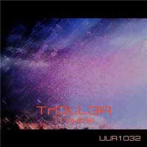 Troll3r - Trouble