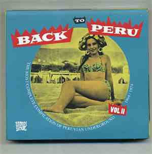 Various - Back To Peru Vol II - The Most Complete Compilation Of Peruvian Underground 1964 / 1974