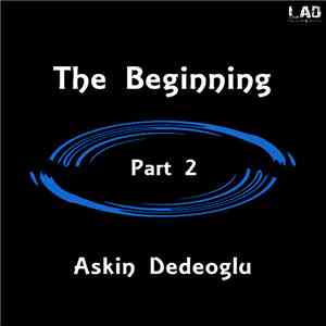 Askin Dedeoglu - The Beginning Part 2