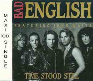 Bad English Featuring John Waite - Time Stood Still