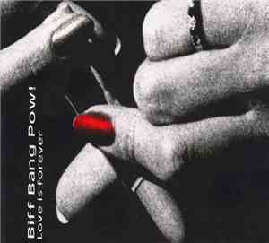 Biff Bang Pow! - Love Is Forever