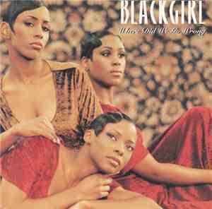 Blackgirl - Where Did We Go Wrong
