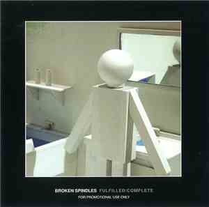 Broken Spindles - Fulfilled / Complete