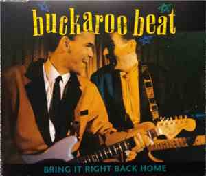 Buckaroo Beat - Bring It Right Back Home