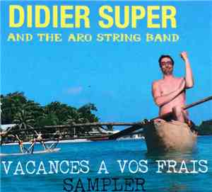 Didier Super And The Aro String Band - Vacances A Vos Frais - Sampler
