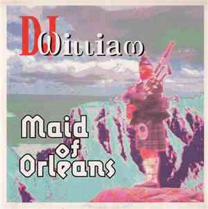 DJ William - Maid Of Orleans