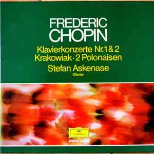 Frédéric Chopin - Stefan Askenase - Klavierkonzerte Nrs. 1 & 2, Krakowiak,  ...