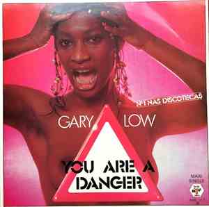Gary Low - You Are A Danger