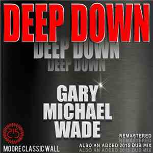 Gary Michael Wade - Deep Down