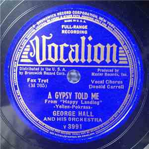 George Hall And His Orchestra - A Gypsy Told Me / Ti-Pi-Tin