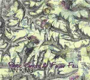 Ian King  - Panic Grass & Fever Few