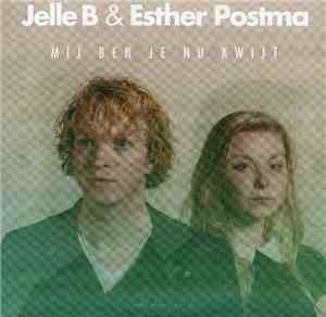 Jelle B, Esther Postma - Mij Ben Je Nu Kwijt