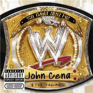 John Cena & Tha Trademarc - You Can't See Me