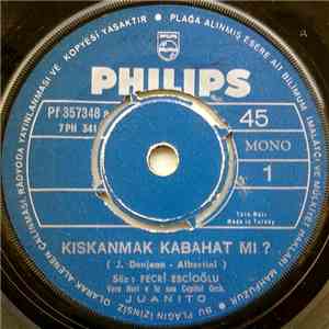 Juanito  - Kıskanmak Kabahat Mi ? / Arkadaşımın Aşkısın