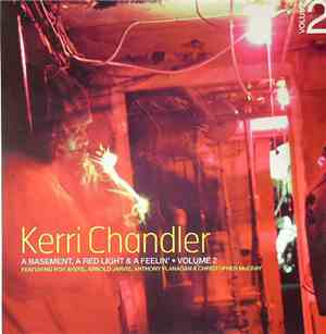 Kerri Chandler - A Basement, A Red Light & A Feelin' (Volume 2)