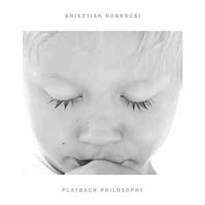 Krisztián Dobrocsi - Playback Philosophy