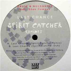Kruse & Nuernberg feat. Stee Downes - Last Chance (Spirit Catcher Remixes)