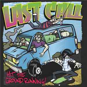 Last Call  - Hit The Ground Running!