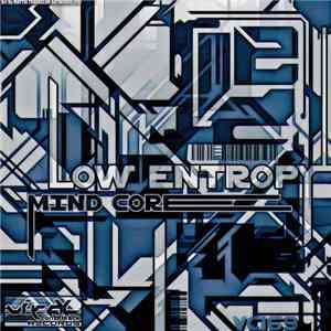 Low Entropy - Mind Core