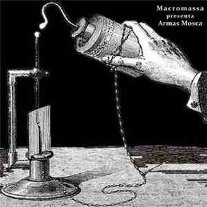 Macromassa - Armas Mosca