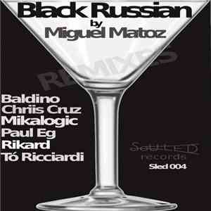 Miguel Matoz - Black Russian Remixes