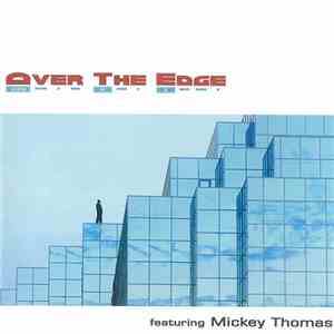 Over The Edge Featuring Mickey Thomas - Over The Edge Featuring Mickey Thom ...