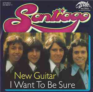 Santiago  - New Guitar / I Want To Be Sure