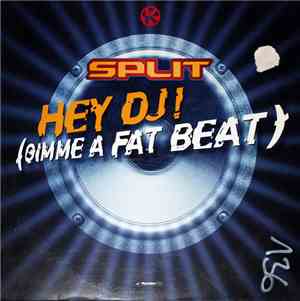 Split - Hey DJ! (Gimme A Fat Beat)