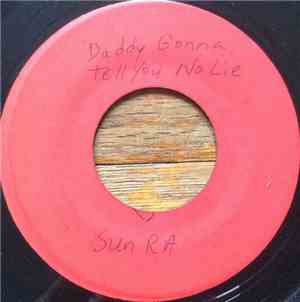 The Cosmic Rays With Sun Ra And Arkestra / The Nu Sounds With Sun Ra And Arkestra - Daddy's Gonna Tell You No Lie / A Foggy Day