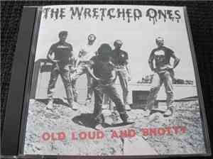 The Wretched Ones - Old Loud And Snotty - EP Collection