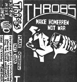Throbs - Make Homebrew Not War