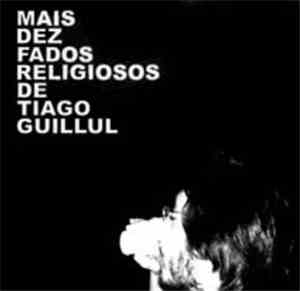 Tiago Guillul - Mais Dez Fados Religiosos