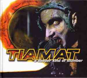 Tiamat - A Deeper Kind Of Slumber