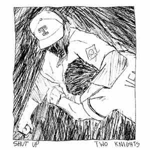 Two Knights - Shut Up